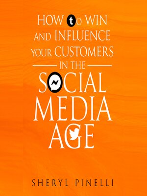 cover image of How to Win and Influence Your Customers in the Social Media Age